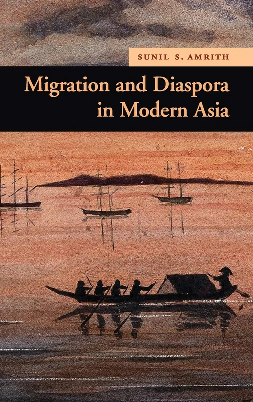 Migration and Diaspora in Modern Asia: 7 (New Approaches to Asian History, Series Number 7)