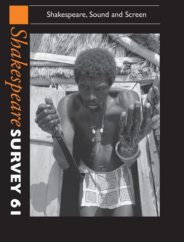 Shakespeare Survey: Volume 61, Shakespeare, Sound and Screen (Shakespeare Survey, Series Number 61)