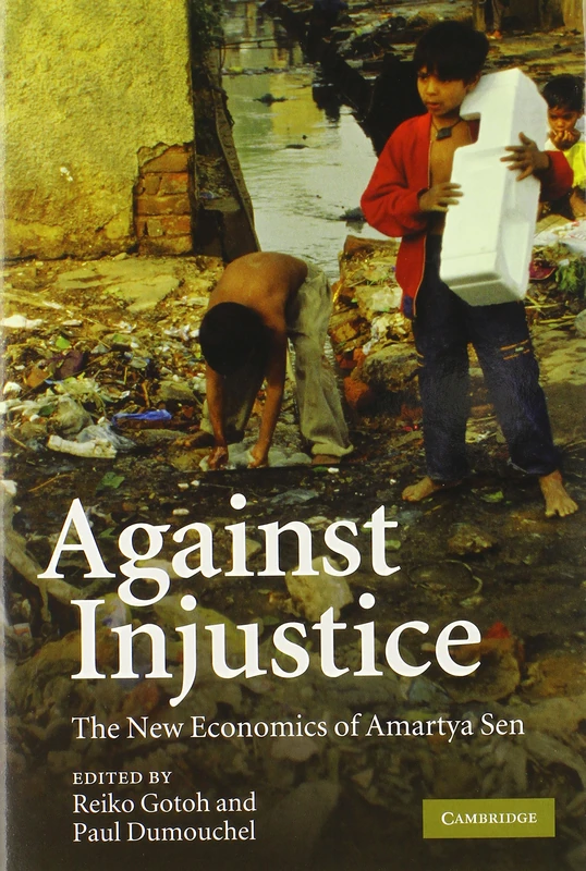 Against Injustice: The New Economics of Amartya Sen
