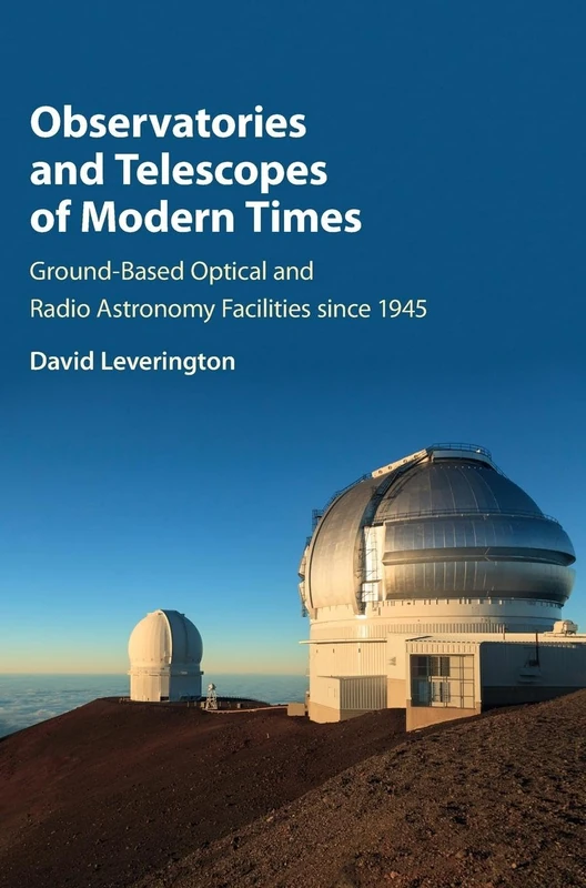 Observatories and Telescopes of Modern Times: Ground-Based Optical and Radio Astronomy Facilities since 1945