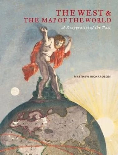 The West and the Map of the World: A Reappraisal of the Past