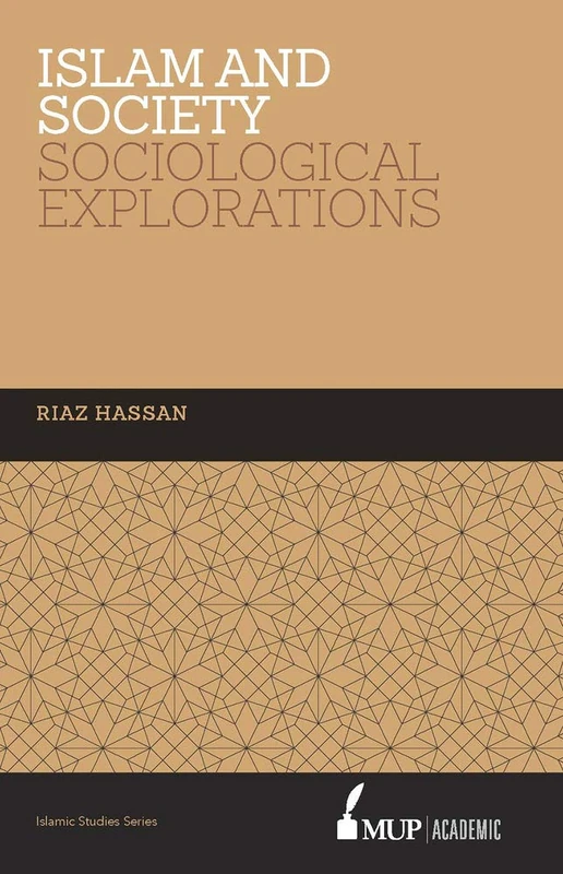 ISS 14 Islam and Society: Sociological Explorations (Islamic Studies Series)