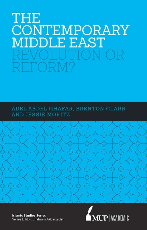 ISS 17 the Contemporary Middle East Revolution or Reform? (Islamic Studies Series)