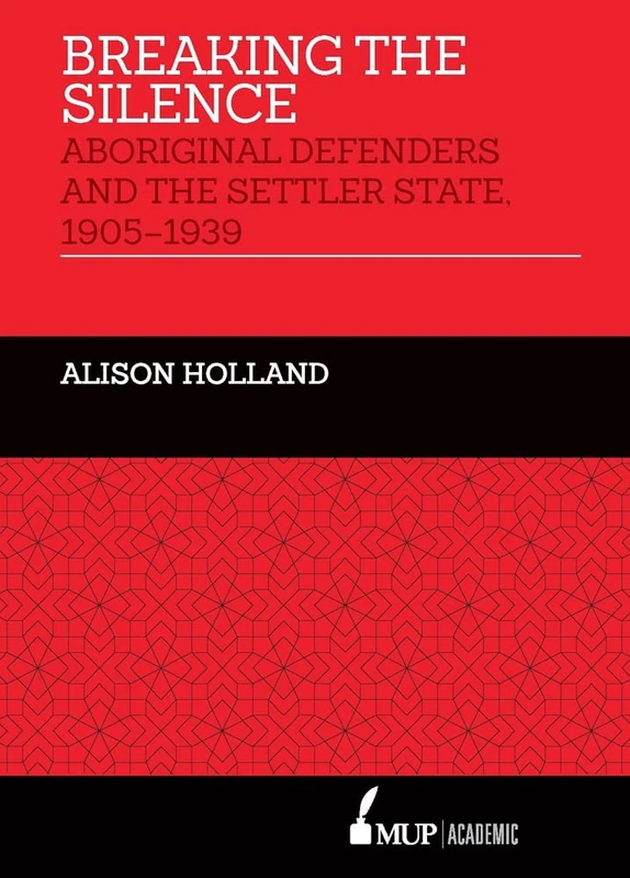 Breaking the Silence: Aboriginal Defenders and the Settler State, 1905–1939 - Image 1