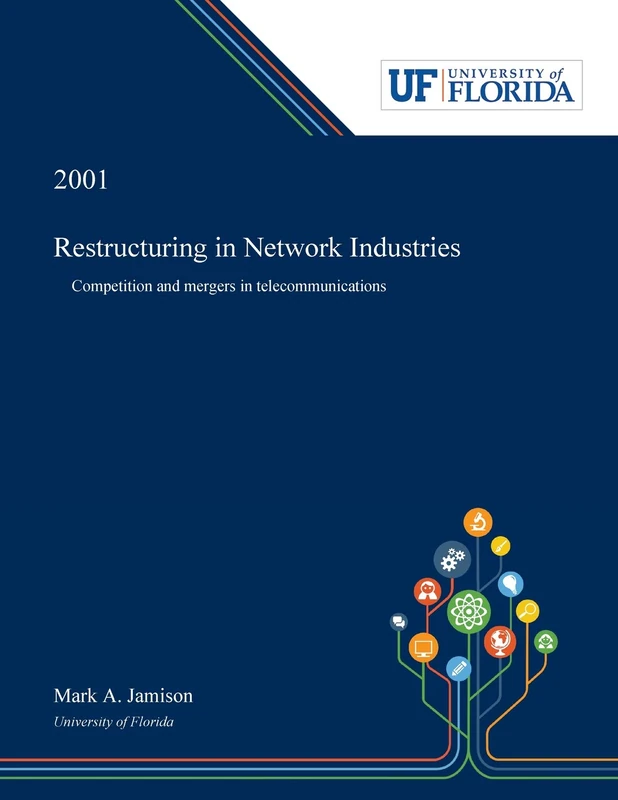 Restructuring in Network Industries: Competition and Mergers in Telecommunications