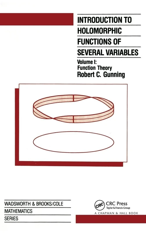 Introduction to Holomorphic Functions of Several Variables, Volume I: Function Theory: 001 (Wadsworth and Brooks/Cole Math.)