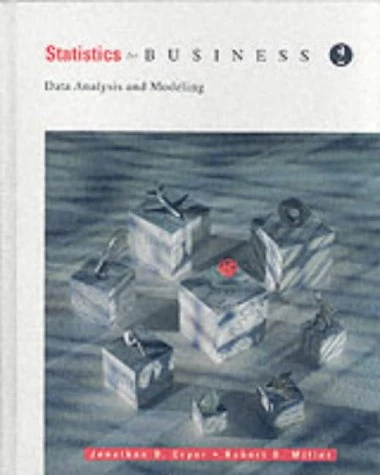 Statistics for Business: Data Analysis and Modeling (Duxbury Series in Business Statistics and Decision Sciences)