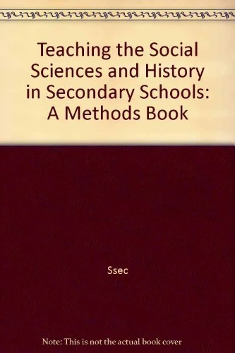 Teaching the Social Sciences and History in Secondary Schools: A Methods Book
