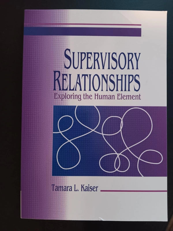 Supervisory Relationships: Exploring the Human Element