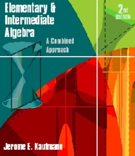 Elementary and Intermediate Algebra: A Combined Approach