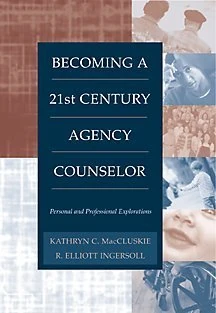 Becoming a Twenty-first Century Agency Counselor: Personal and Professional Explorations