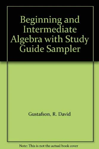 Beginning and Intermediate Algebra: An Integrated Approach