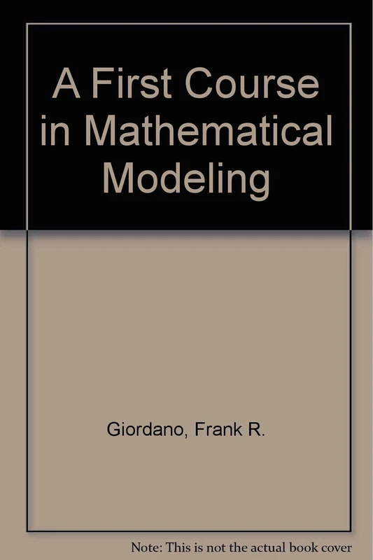 A First Course in Mathematical Modeling