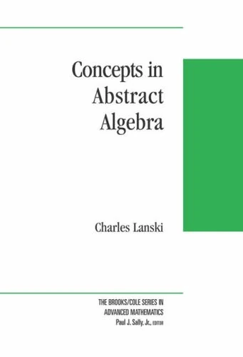 Concepts in Abstract Algebra (Brooks/Cole Series in Advanced Mathematics)