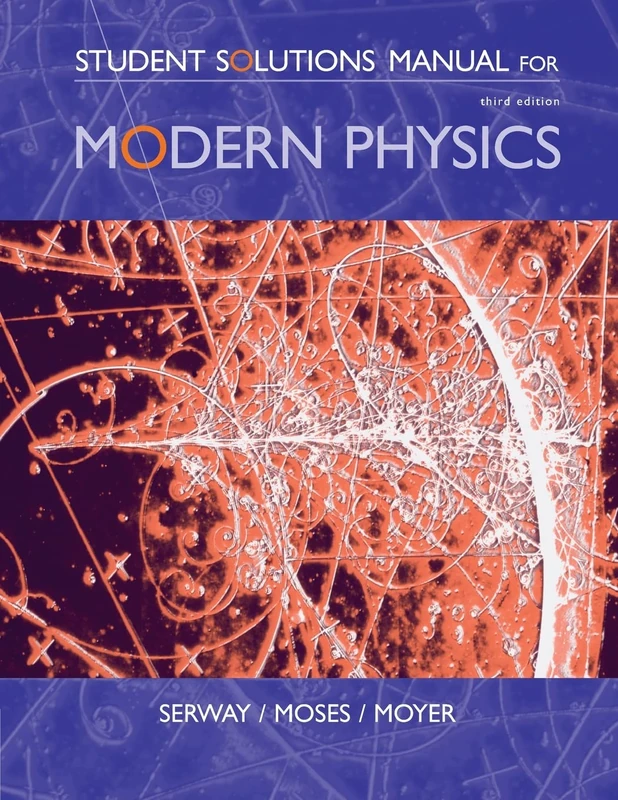 Student Solutions Manual for Modern Physics Third Edition