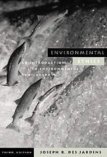 Environmental Ethics: An Introduction to Environmental Philosophy