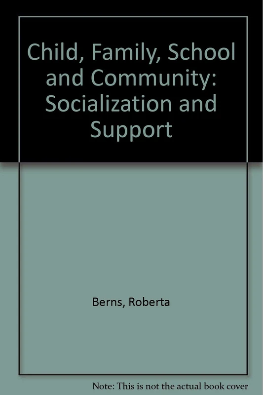 Child, Family, School and Community: Socialization and Support