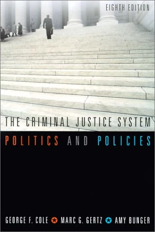 The Criminal Justice System: Politics and Policies