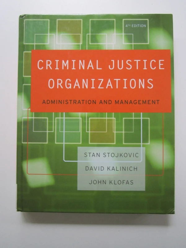 Criminal Justice Organizations: Administration and Management