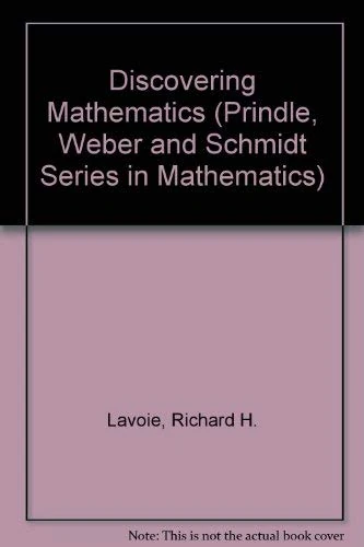 Discovering Mathematics (PRINDLE, WEBER AND SCHMIDT SERIES IN MATHEMATICS)