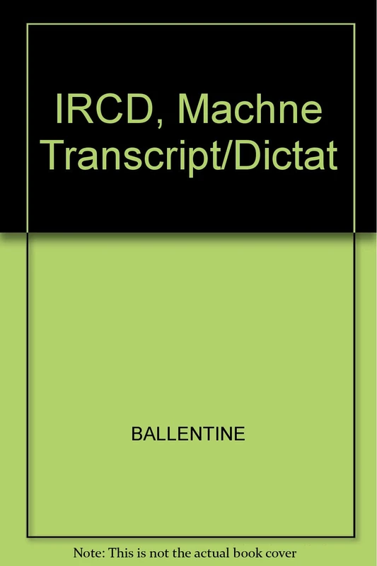 IRCD, Machne Transcript/Dictat