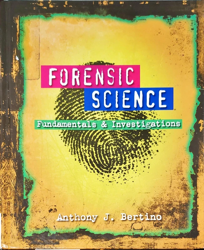 Forensic Science: Fundamentals and Investigations