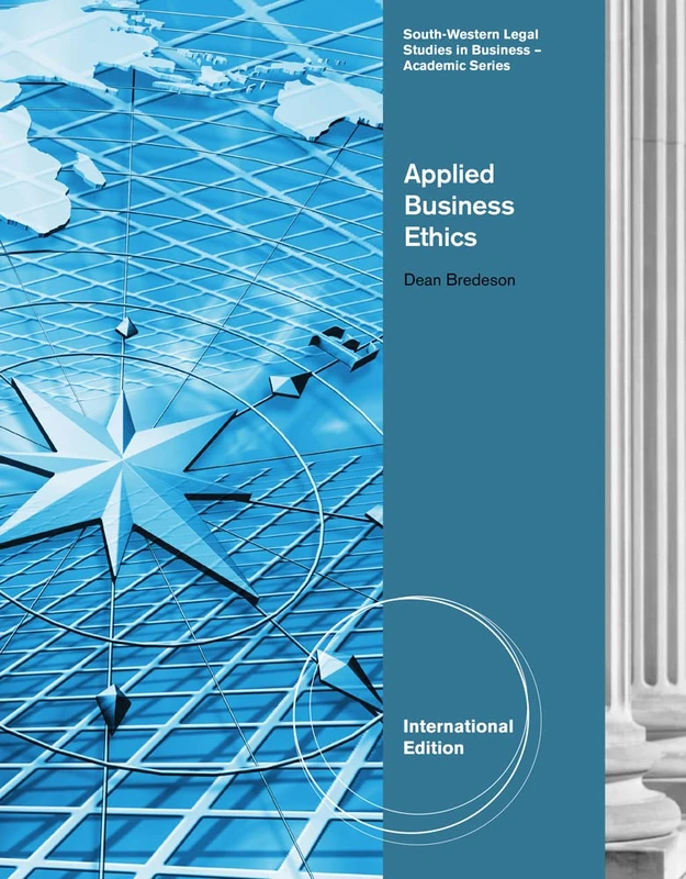 Applied Business Ethics: A Skills-Based Approach, International Edition