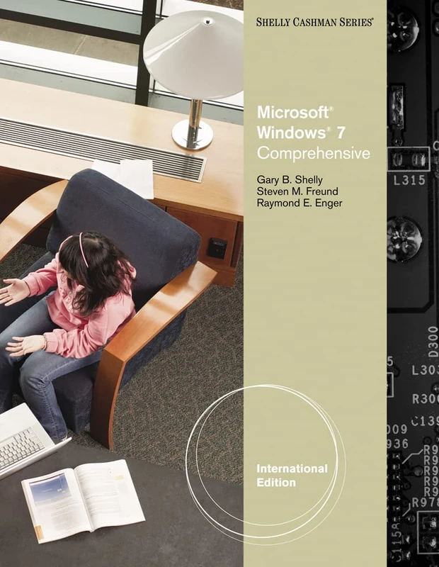 Microsoft® Windows 7: Comprehensive, International Edition