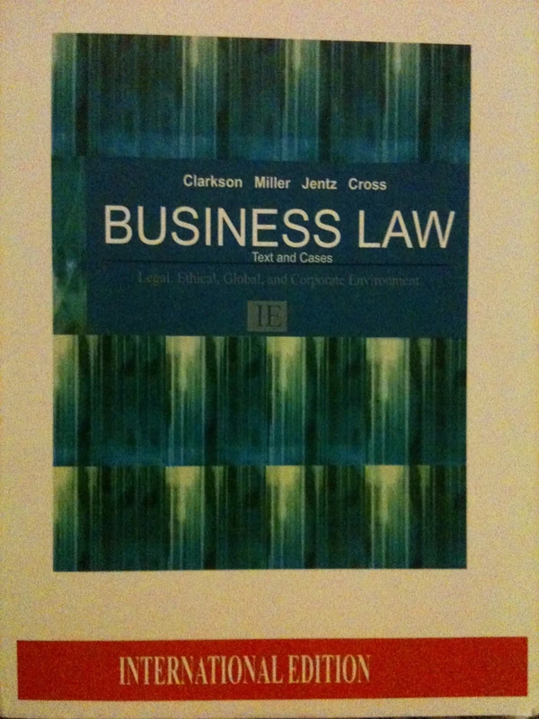 Business Law: Text and Cases: Legal, Ethical, Global, and Corporate Environment