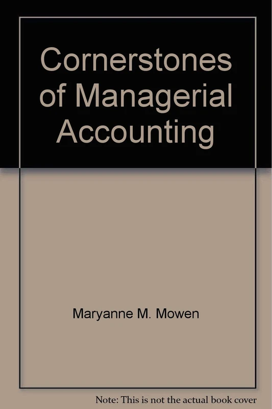 Cornerstones of Managerial Accounting