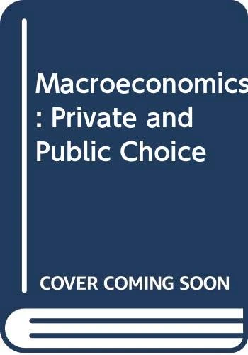 Macroeconomics: Private and Public Choice