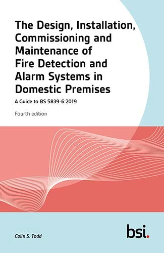 BIP 2044:2020 The Design, Installation, Commissioning and Maintenance of Fire Detection and Fire Alarm Systems in Domestic Premises. A Guide to BS 5839 6:2019. 4th Edition