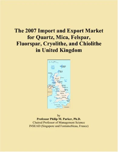 The 2007 Import and Export Market for Quartz, Mica, Felspar, Fluorspar, Cryolithe, and Chiolithe in United Kingdom