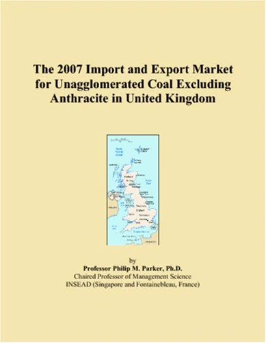 The 2007 Import and Export Market for Unagglomerated Coal Excluding Anthracite in United Kingdom