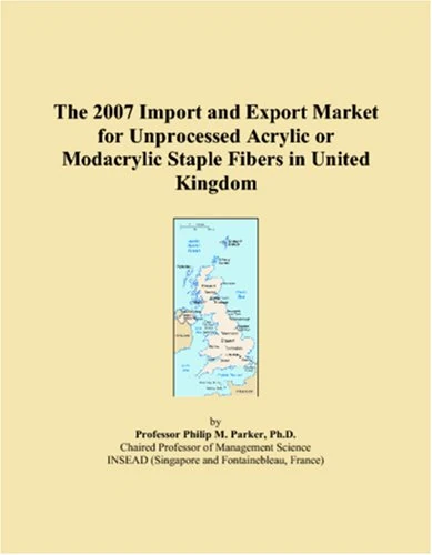 The 2007 Import and Export Market for Unprocessed Acrylic or Modacrylic Staple Fibers in United Kingdom