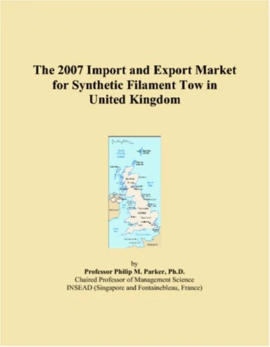 The 2007 Import and Export Market for Synthetic Filament Tow in United Kingdom