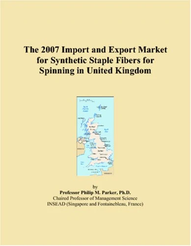 The 2007 Import and Export Market for Synthetic Staple Fibers for Spinning in United Kingdom
