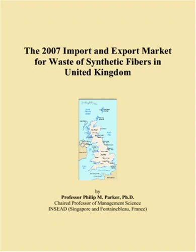 The 2007 Import and Export Market for Waste of Synthetic Fibers in United Kingdom