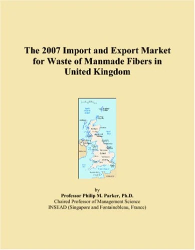 The 2007 Import and Export Market for Waste of Manmade Fibers in United Kingdom