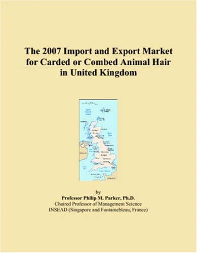 The 2007 Import and Export Market for Carded or Combed Animal Hair in United Kingdom