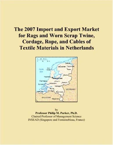 The 2007 Import and Export Market for Rags and Worn Scrap Twine, Cordage, Rope, and Cables of Textile Materials in Netherlands