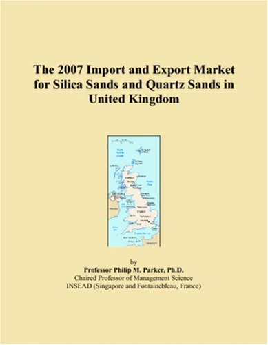 The 2007 Import and Export Market for Silica Sands and Quartz Sands in United Kingdom