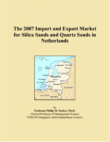 The 2007 Import and Export Market for Silica Sands and Quartz Sands in Netherlands