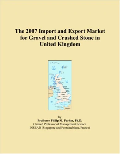 The 2007 Import and Export Market for Gravel and Crushed Stone in United Kingdom