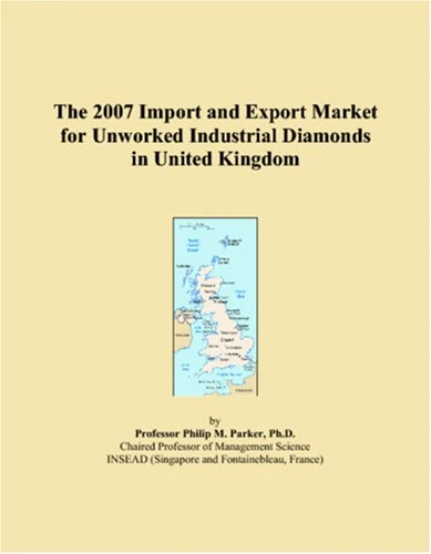 The 2007 Import and Export Market for Unworked Industrial Diamonds in United Kingdom