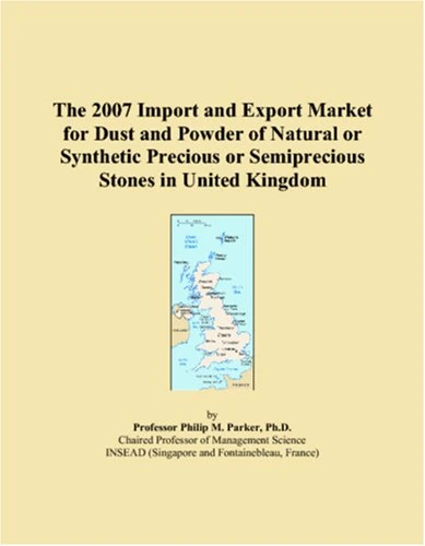 The 2007 Import and Export Market for Dust and Powder of Natural or Synthetic Precious or Semiprecious Stones in United Kingdom