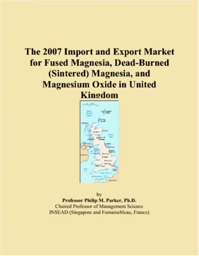 2007 UK Import and Export Market: Fused and Dead-Burned Magnesia