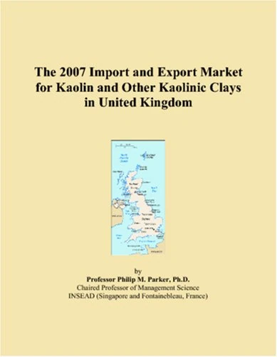 The 2007 Import and Export Market for Kaolin and Other Kaolinic Clays in United Kingdom