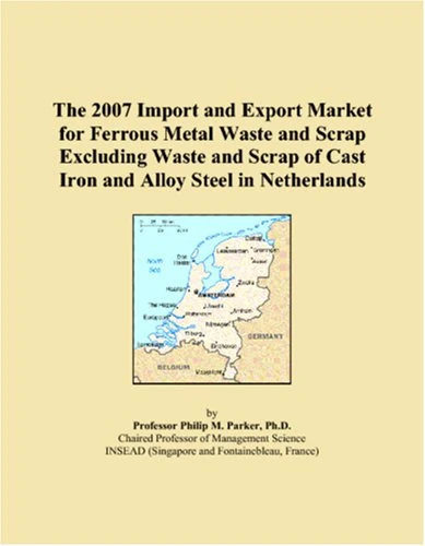 The 2007 Import and Export Market for Ferrous Metal Waste and Scrap Excluding Waste and Scrap of Cast Iron and Alloy Steel in Netherlands