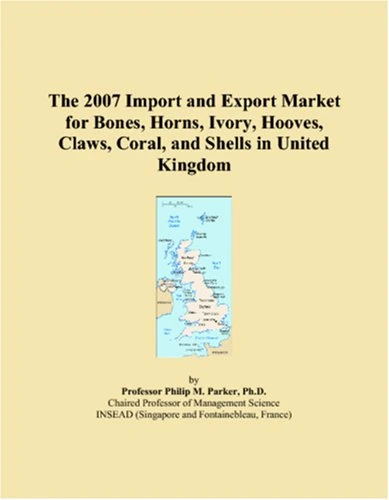 The 2007 Import and Export Market for Bones, Horns, Ivory, Hooves, Claws, Coral, and Shells in United Kingdom